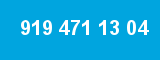 919 471 13 04